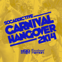SOCADDICTIVE: CARNIVAL HANGOVER 2K14 by Mad Science Music (2014 Cropover Mix) by Sound By Science