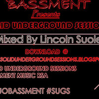 #8 Mixed By Lincoln Suole #SUGS by BASSMENT Music RSA