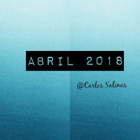 @CARLOS SALINAS 2018 # ABRIL by Carlos Acosta Salinas