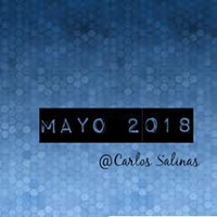 @CARLOS SALINAS 2018 #  MAYO by Carlos Acosta Salinas