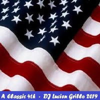DJ Lucien Grillo - A Classic 4th 2019 (fixed) by Lucien J. Grillo