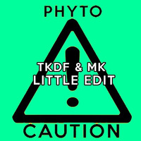 Phyto - Caution (TKDF & MK Little Edit) by TKDF'