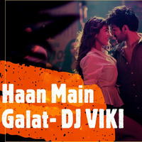 Haan Mein Galat- DJ VIKI by Vishal Verma
