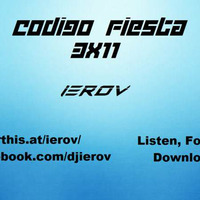 Código Fiesta 3x11 Dj ierov by ierov