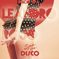 SPA IN DISCO - #019 - Disco Spa - LEANDRO ROJO  - FREE DOWNLOAD !!! - hearthis.at by Leandro Rojo