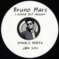 Locked out Jungle - B.Mars-Jungle Remix(Jghii 2016) by jghii