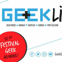 Geek life Festival - Le Mans 2018