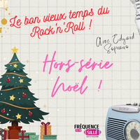 Le bon vieux temps du Rock'N'Roll - Hors-série Noël ! by Frequence Sillé