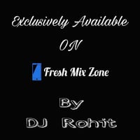 Electro Mix - DJ Rohit - Fresh Mix Zone by Fresh Mix Zone