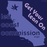 Get Your Lean On by Left Coast Commission
