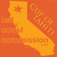 Cup of Tahiti by Left Coast Commission