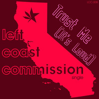 Trust Me (It's Loud) by Left Coast Commission