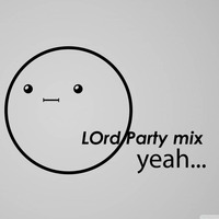 LOrd - Party Mix by LOrd ♕