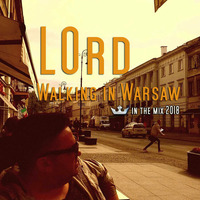 LOrd - Walking in Warsaw 2018 by LOrd ♕