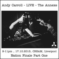Andy Carroll ~ LIVE ~ at ~ CREAM ~ Annexe ~ Finale Pt 1 ~ 17th October 2015 by Andy Carroll