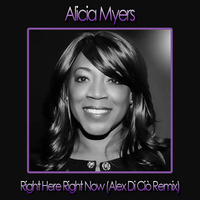 Alicia Myers - Right Here Right Now (Alex Di Ciò Remix) by Alex Di Ciò
