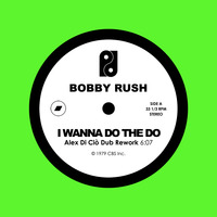 Bobby Rush - I Wanna Do The Do (Alex Di Ciò Dub Rework) by Alex Di Ciò