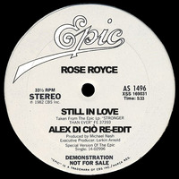 Rose Royce - Still In Love (Alex Di Ciò Re-Edit) by Alex Di Ciò