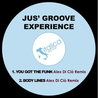 Jus' Groove Experience - You Got The Funk (Alex Di Ciò Remix) by Alex Di Ciò