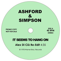 Ashford &amp; Simpson - It Seems To Hang On (Alex Di Ciò Re-Edit) by Alex Di Ciò