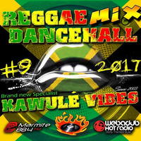 #9 2017 Reggae Dancehall Kawulé Vibes Radio Show by Kawulé Vibes