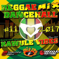  #11 2017 Reggae Dancehall Kawulé Vibes Radio Show by Kawulé Vibes