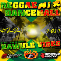 #22 2017 Reggae Dancehall Kawulé Vibes Radio Show by Kawulé Vibes
