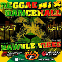 #27 2017 Reggae Dancehall Kawulé Vibes Radio Show by Kawulé Vibes
