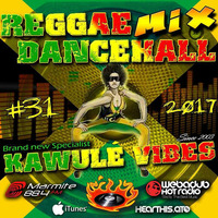 #31 2017 Reggae Dancehall Kawulé Vibes Radio Show by Kawulé Vibes