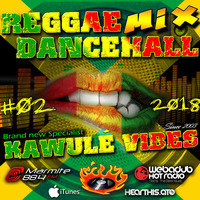 #02 2018 Reggae Dancehall Kawulé Vibes Radio Show by Kawulé Vibes