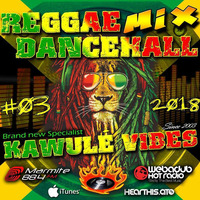 #03 2018 Reggae Dancehall Kawulé Vibes Radio Show by Kawulé Vibes