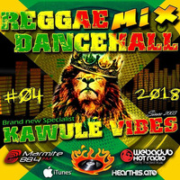 #04 2018 Reggae Dancehall Kawulé Vibes Radio Show by Kawulé Vibes