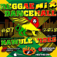 #07 2018 Reggae Dancehall Kawulé Vibes Radio Show by Kawulé Vibes