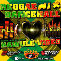 #11 2018 Reggae Dancehall Kawulé Vibes Radio Show by Kawulé Vibes