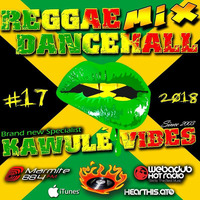  #17 2018 Reggae Dancehall Kawulé Vibes Radio Show by Kawulé Vibes