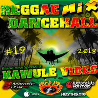 #19 2018 Reggae Dancehall Kawulé Vibes Radio Show by Kawulé Vibes