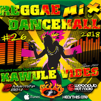 #26 2018 Reggae Dancehall Kawulé Vibes Radio Show by Kawulé Vibes