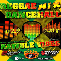 #29 2018 Reggae Dancehall Kawulé Vibes Radio Show by Kawulé Vibes