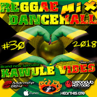 #30 2018 Reggae Dancehall Kawulé Vibes Radio Show by Kawulé Vibes