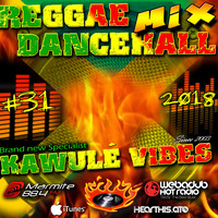 #31 2018 Reggae Dancehall Kawulé Vibes Radio Show by Kawulé Vibes