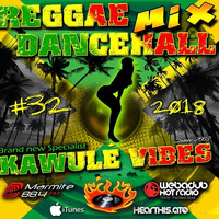 #32 2018 Reggae Dancehall Kawulé Vibes Radio Show by Kawulé Vibes