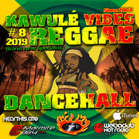 Reggae Dancehall Kawulé  Vibes Show #8 - 2019 by Kawulé Vibes