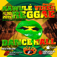 Reggae Dancehall Kawulé  Vibes Show #10 - 2019 by Kawulé Vibes
