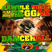Reggae Dancehall Kawulé  Vibes Show #12 - 2019 by Kawulé Vibes