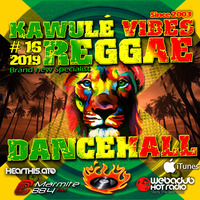 Reggae Dancehall Kawulé  Vibes Show #16 - 2019 by Kawulé Vibes
