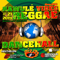 Reggae Dancehall Kawulé  Vibes Show #21 - 2019 by Kawulé Vibes