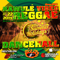 Reggae Dancehall Kawulé  Vibes Show #22 - 2019 by Kawulé Vibes