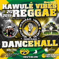 Reggae Dancehall Kawulé  Vibes Show #26 - 2019 by Kawulé Vibes