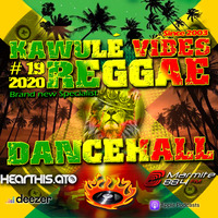 Reggae Dancehall Kawulé  Vibes Show #19 - 2020 by Kawulé Vibes