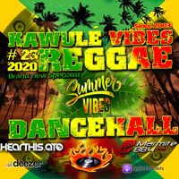 Reggae Dancehall Kawulé  Vibes Show #23 - 2020 by Kawulé Vibes